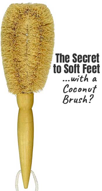 The Secret to Soft Feet Naturally - with a Coconut Foot Brush