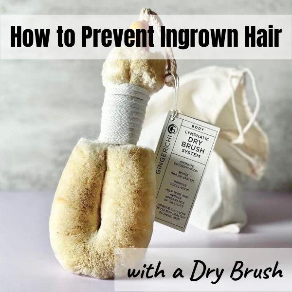 How to Prevent Ingrown Hair with a Softer Dry Brush